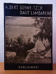 Woytt-Secretan, Marie:  Albert Schweitzer baut Lambarene. Die Blauen Bcher 