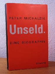 Michalzik, Peter:  Unseld. Eine Biographie 