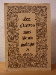 Altemark, Joachim:  Der g`larten wirt hie nit gedacht! Ein Bndel fertig gestalteter Musikabende fr die Arbeit der Musikschulen, in den Formationen, bei der NS-Gemeinschaft "Kraft durch Freude" und fr sonst in der Musikarbeit Ttige zum Gebrauch, vor allem aber zur eifrigen Nachahmung geboten 