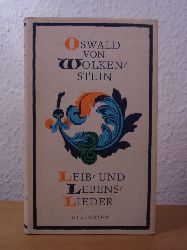 Wolkenstein, Oswald von:  Leib- und Lebenslieder 
