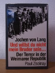 Lang, Jochen von:  Und willst du nicht mein Bruder sein. Der Terror in der Weimarer Republik 