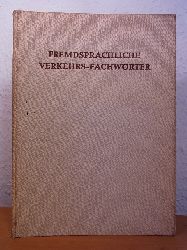 Plate, Ernst (Vorwort):  Fremdsprachliche Verkehrs-Fachwrter [deutsch, englisch, franzsisch und spanisch] 