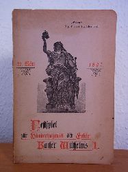 Gimmerthal, Armin:  Der Jubilar. Festspiel zur Feier des 100. Geburtstages Kaiser Wilhelms, 22. Mrz 1897 
