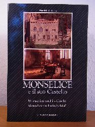 Marco, Maurizio de:  Monselice e il suo Castello - Monselice and its Castle - Monselice und sein Schlo 