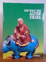Grosier, J.-B.:  Die Welt des alten China 