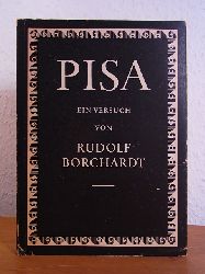 Borchardt, Rudolf:  Pisa. Ein Versuch 