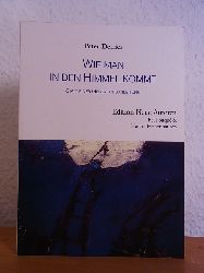 Deiries, Peter:  Wie man in den Himmel kommt. Statt einer Gebrauchsanleitung 