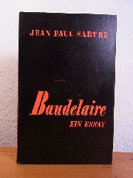 Sartre, Jean-Paul:  Baudelaire. Ein Essay. 1. - 4. Tausend 