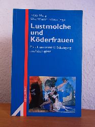 Haug, Frigga und Silke Wittch-Neven (Hrsg.):  Lustmolche und Kderfrauen. Politik um sexuelle Belstigung am Arbeitsplatz. Projektgruppe kulturelle Erneuerung des Geschlechtervertrags 