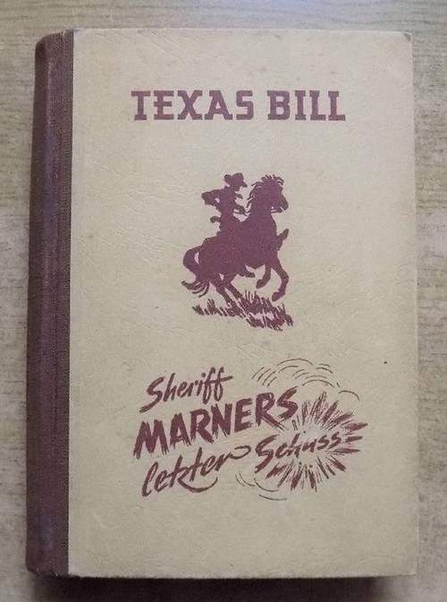 Schubert, Paul H.  Texas Bill - Sheriff Marners letzter Schuß - Wild-West-Roman. 