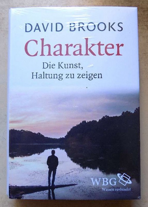 Brooks, David  Charakter - Die Kunst, Haltung zu zeigen. 