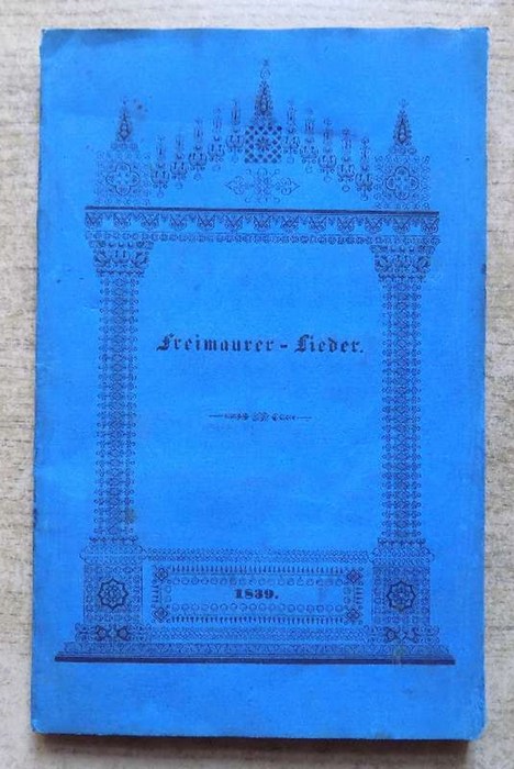 Schmidt, W. L.  Freimaurer-Lieder - Eine Brudergabe. 