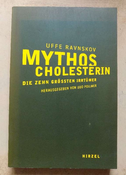 Ravnskov, Uffe  Mythos Cholesterin - Die zehn größten Irrtümer. 
