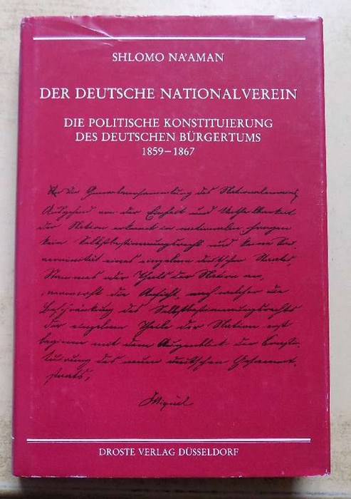 Na'aman, Shlomo  Der Deutsche Nationalverein - Die politische Konstituierung des deutschen Bürgertums 1859 - 1867. 