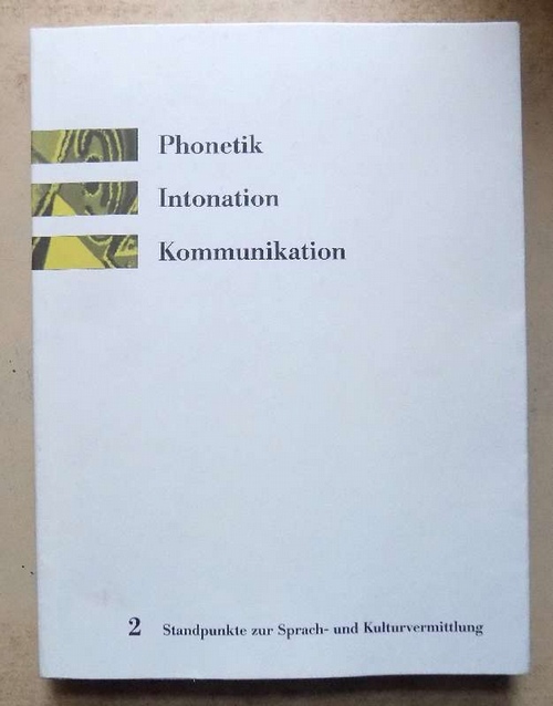 Breitung, Horst  Phonetik - Intonation - Kommunikation - Standpunkte zur Sprach- und Kulturvermittlung. 