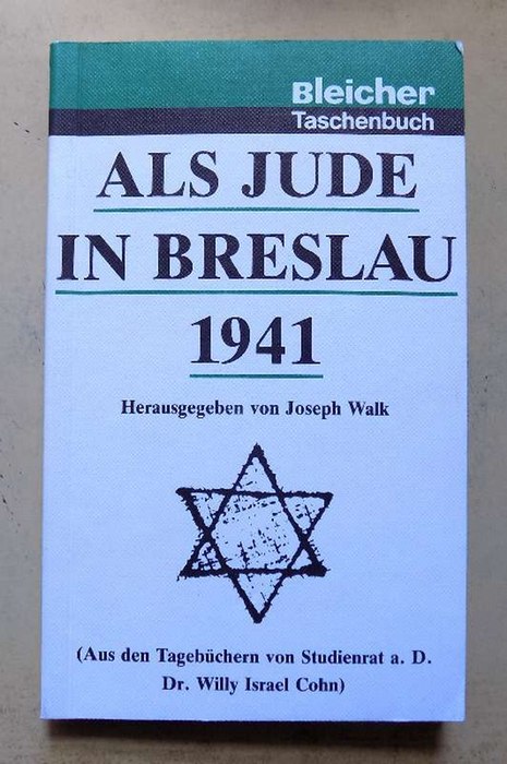 Walk, Joseph  Als Jude in Breslau 1941. 