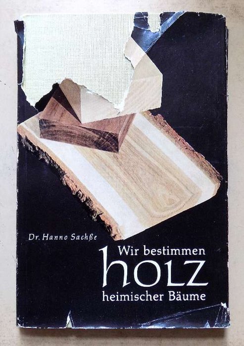 Sachße, Dr. Hanno  Wir bestimmen Holz - Heimischer Bäume. 