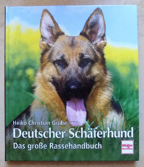 Grube, Heiko Christian  Deutscher Schäferhund - Das große Rassehandbuch. 