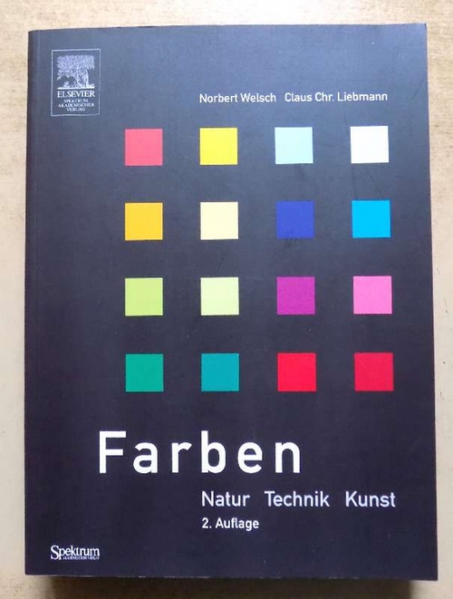 Welsch, Norbert und Claus Chr. Liebmann  Farben - Natur Technik Kunst. 