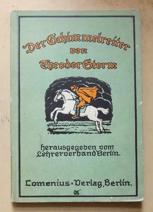 Storm, Theodor  Der Schimmelreiter - Herausgegeben vom Lehrerverband Berlin. 