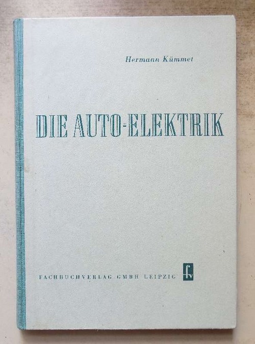 Kümmet, Hermann  Die Auto-Elektrik. 