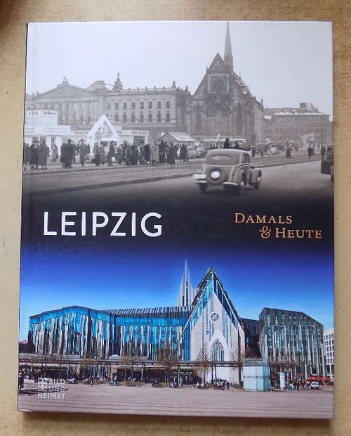 Kotte, Henner  Leipzig - Damals & heute. 