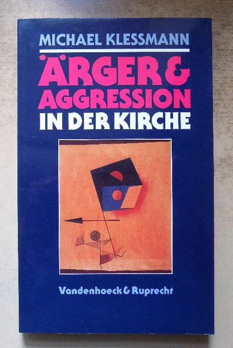 Klessmann, Michael  Ärger und Aggression in der Kirche. 