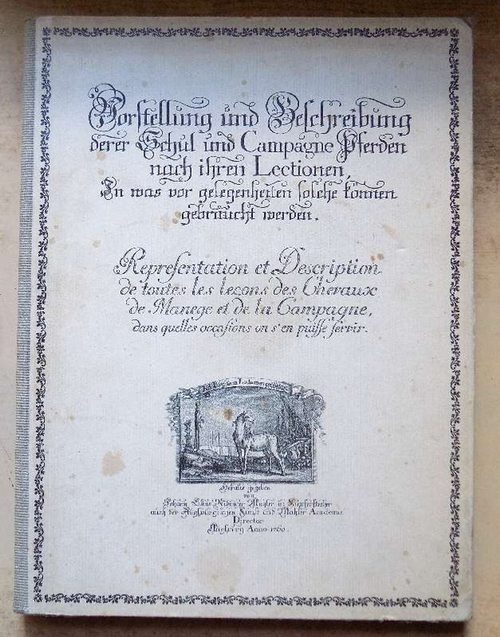 Ridinger, Johann Elias  Vorstellung und Beschreibung derer Schul und Campagne Pferden nach ihren Lectionen, in was vor gelegenheiten solche können gebraucht werden - Text in deutsch und französisch. 