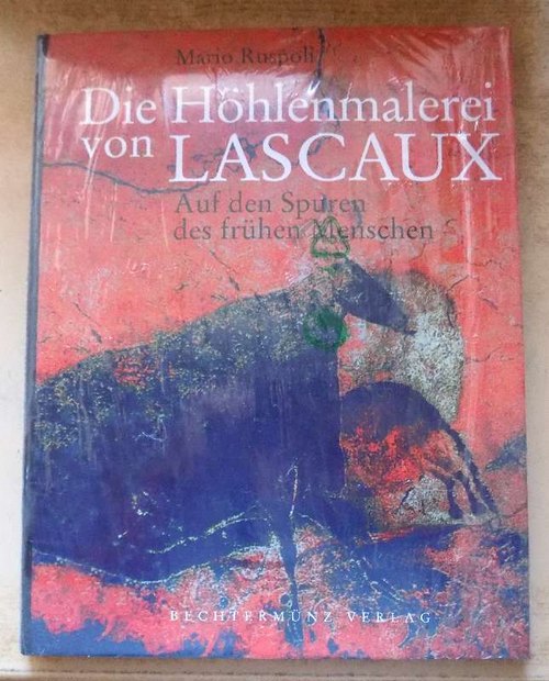 Ruspoli, Mario  Die Höhlenmalerei von Lascaux - Auf den Spuren des frühen Menschen. 