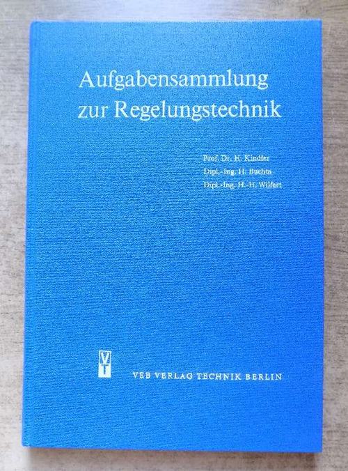 Kindler, H.; H. Buchta und H. H. Wilfert  Aufgabensammlung zur Regelungstechnik. 