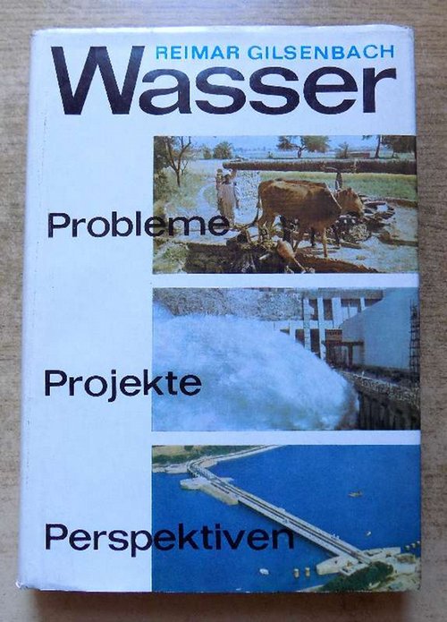 Gilsenbach, Reimar  Wasser - Probleme, Projekte, Perspektiven. 