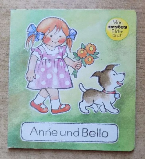   Anne und Bello - Pappbilderbuch für Kinder von 1 1/2 Jahren an. 