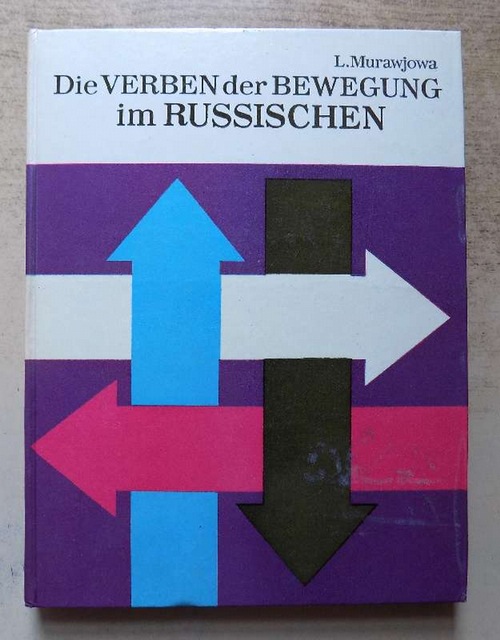 Murawjowa, L. S.  Die Verben der Bewegung im Russischen - Text in Russisch und Deutsch. 