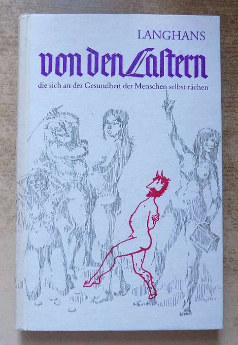 Langhans, Daniel  Von den Lastern, die sich an der Gesundheit der Menschen selbst rächen usw. - Reprint der Originalausgabe von 1773. 