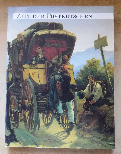 Beyrer, Klaus  Zeit der Postkutschen - Drei Jahrhunderte Reisen 1600 - 1900. 