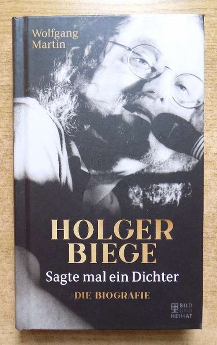 Martin, Wolfgang  Holger Biege - Sagte mal ein Dichter. Biografie. 