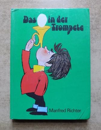 Richter, Manfred  Das Ei in der Trompete - Ein Roman für Kinder, aber auch für Erwachsene. 