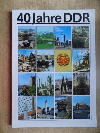   40 Jahre DDR - Zahlen und Fakten wurden zusammengestellt von Abteilungen des Zentralkomitees der SED und der Staatl. Zentralverwaltung für Statistik. 