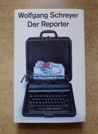 Schreyer, Wolfgang  Der Reporter - 3. Band der Trilogie. 