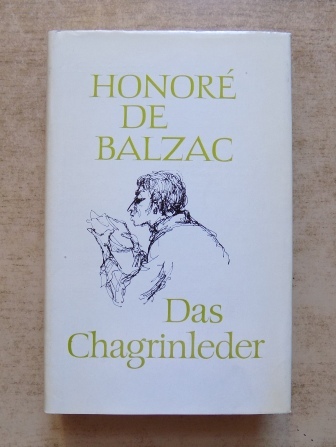 Balzac, Honore de  Das Chagrinleder - Roman. Das Lebenselexier, Die rote Herberge, Maitre Cornelius - Novellen. 