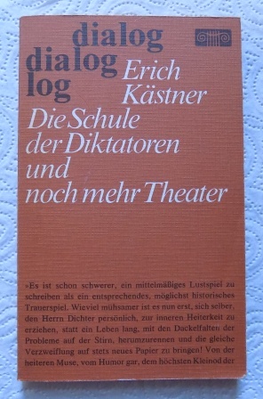 Kästner, Erich  Die Schule der Diktatoren und noch mehr Theater. 