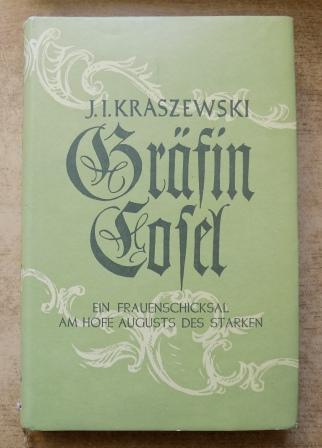 Kraszewski, J. I.  Gräfin Cosel - Ein Frauenschicksal am Hofe Augusts des Starken. 