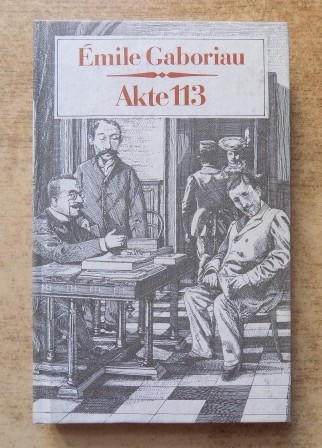 Gaboriau, Emile  Akte 113 - Kriminalroman. 