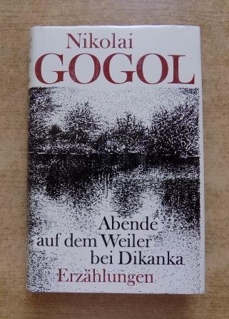 Gogol, Nikolai  Abende auf dem Weiler bei Dikanka - Vom Imker Panko Rotfuchs herausgegebene Erzählungen. 