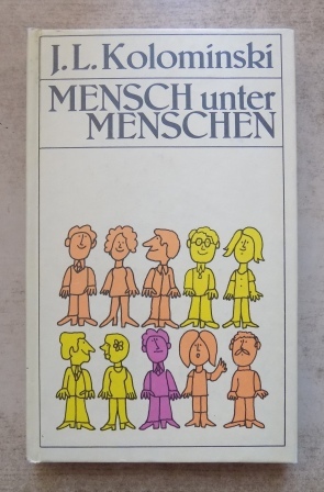 Kolominski, J. L.  Mensch unter Menschen. 