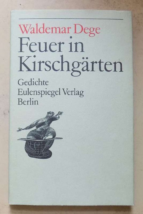 Dege, Waldemar  Feuer in Kirschgärten - Gedichte. 