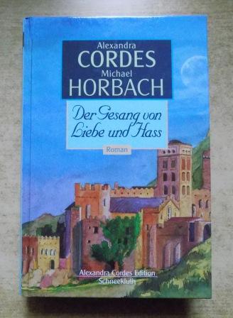 Cordes, Alexandra und Michael Horbach  Der Gesang von Liebe und Haß. 