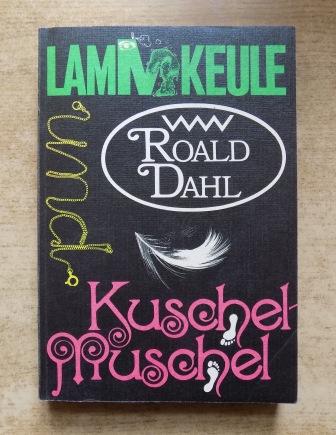 Dahl, Roald  Lammkeule und andere Geschichten - Kuschelmuschel - Vier erotische Überraschungen. 