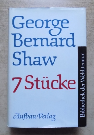 Shaw, George Bernard  7 Stücke - Die Häuser des Herrn Sartorius, Frau Warrens Gewerbe, Helden, Der Arzt am Scheideweg, Pygmalion, Haus Herzenstod, Die heilige Johanna. 