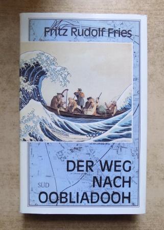 Fries, Fritz Rudolf  Der Weg nach Oobliadooh - Roman. 